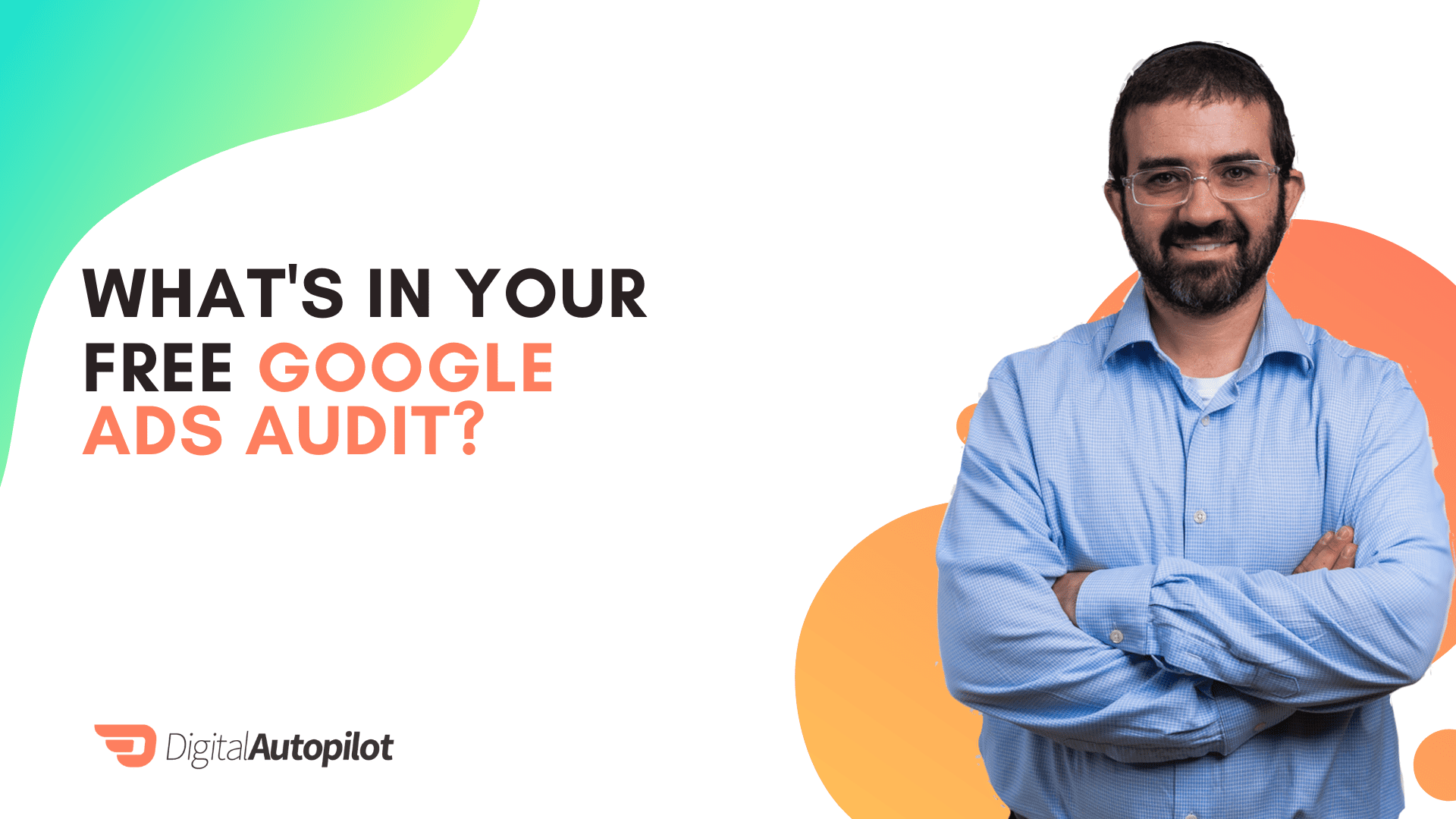 Stylised cover image for the video "What's in Your Free Google Ads Audit?"